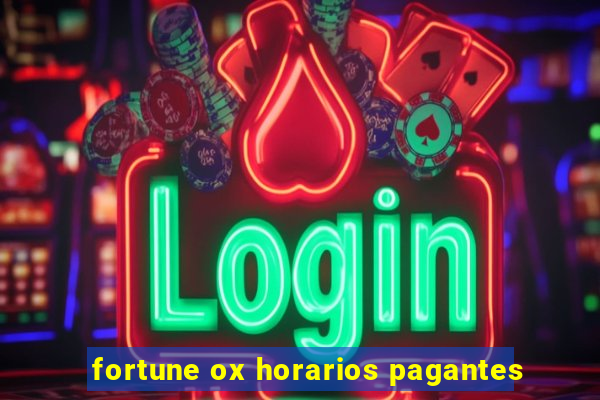 fortune ox horarios pagantes