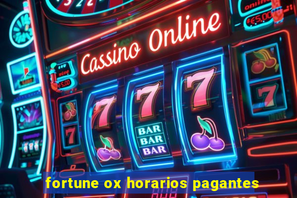 fortune ox horarios pagantes