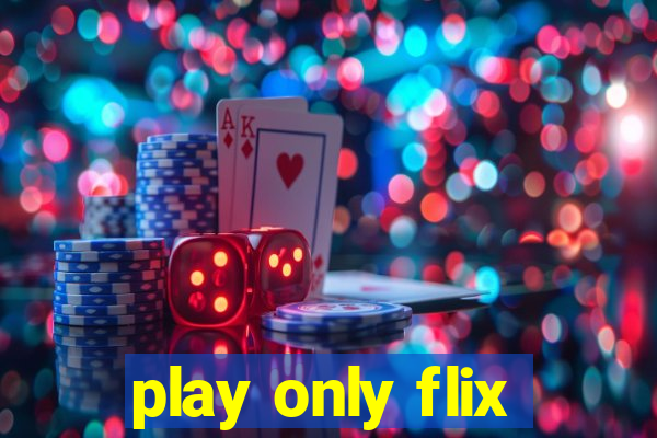 play only flix