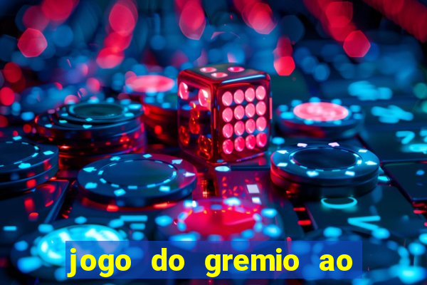 jogo do gremio ao vivo hd