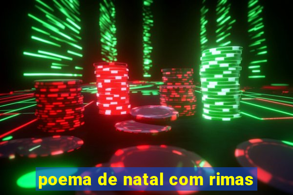 poema de natal com rimas