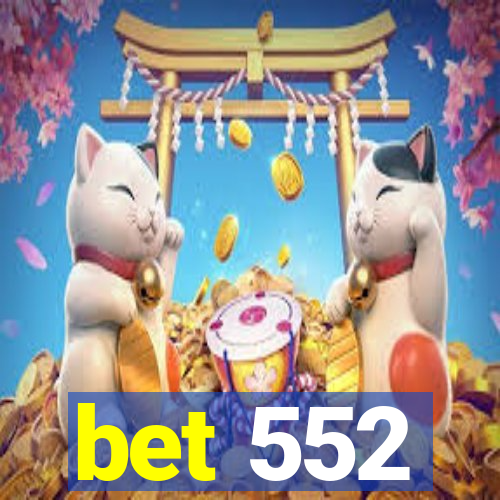 bet 552