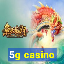 5g casino