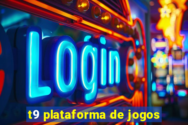 t9 plataforma de jogos