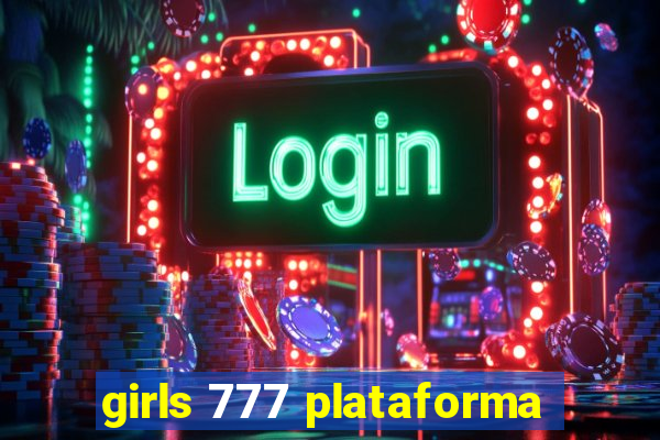 girls 777 plataforma