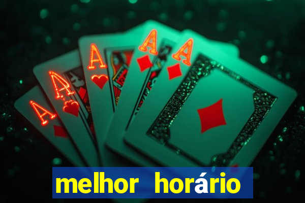 melhor horário para jogar pixbet