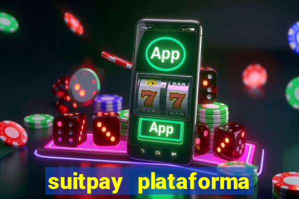 suitpay plataforma de jogos