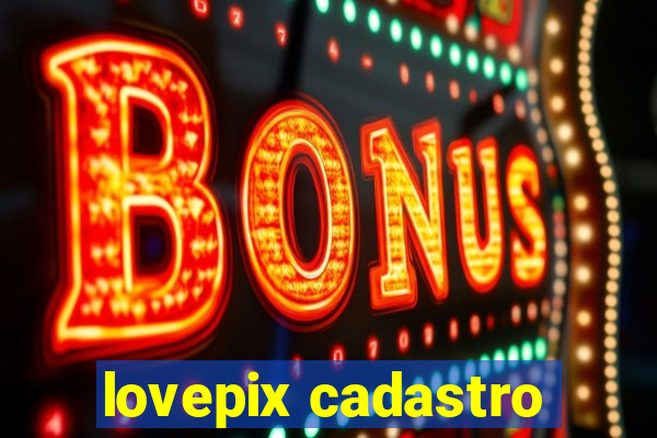 lovepix cadastro