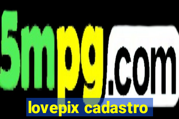 lovepix cadastro