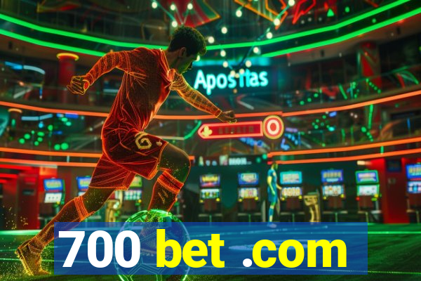 700 bet .com