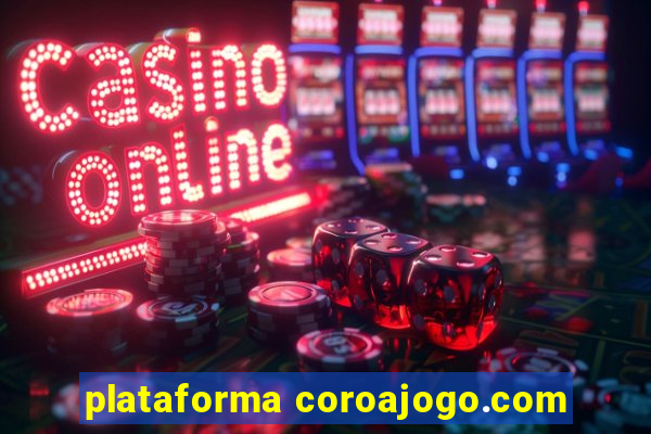 plataforma coroajogo.com