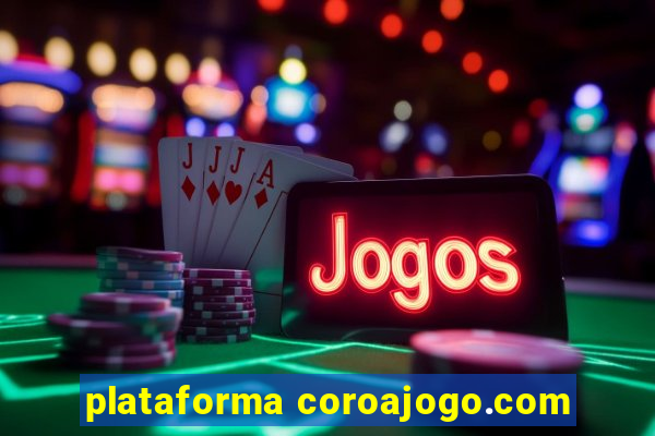 plataforma coroajogo.com