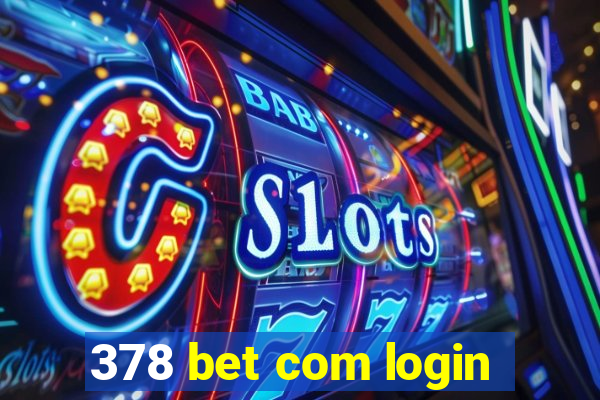 378 bet com login