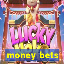 money bets