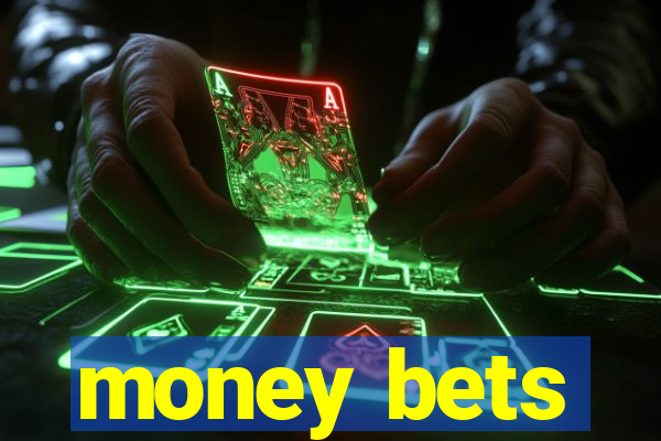 money bets