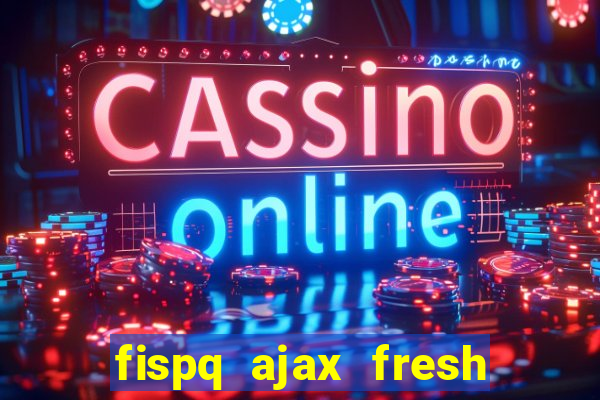 fispq ajax fresh limpeza profunda