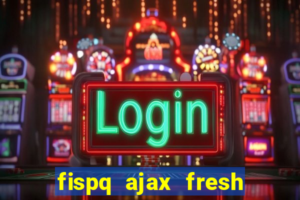 fispq ajax fresh limpeza profunda