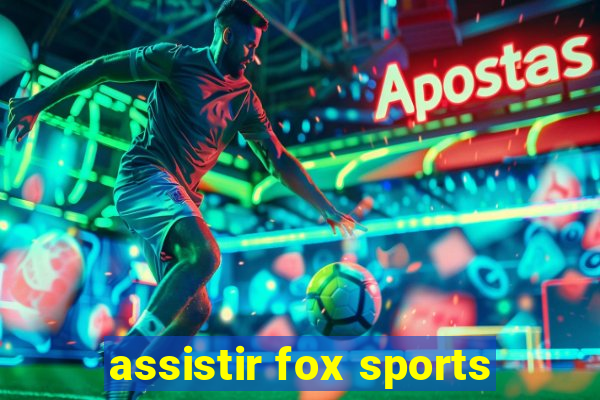 assistir fox sports