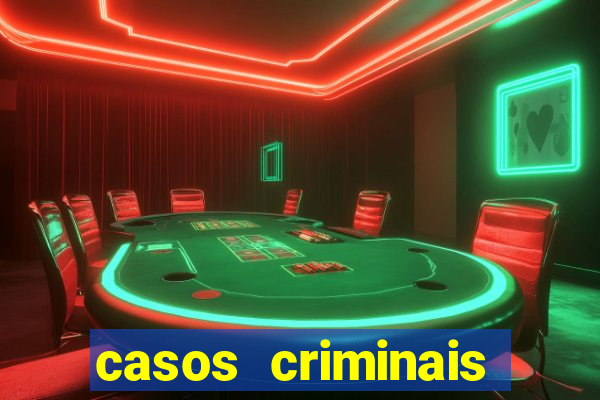 casos criminais para resolver