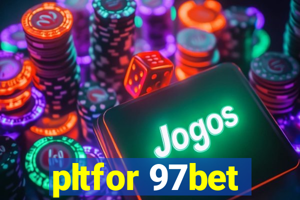 pltfor 97bet