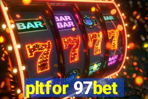 pltfor 97bet