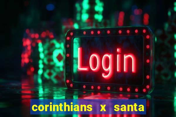 corinthians x santa cruz ao vivo hd