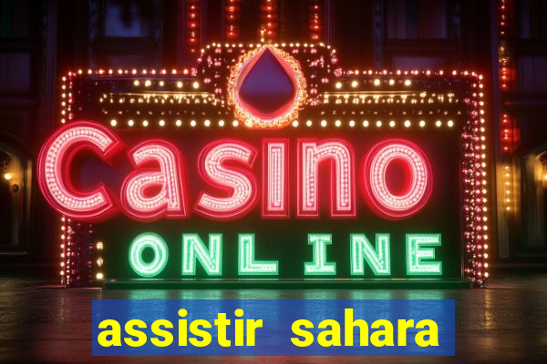 assistir sahara (2005 dublado online)