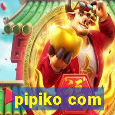 pipiko com