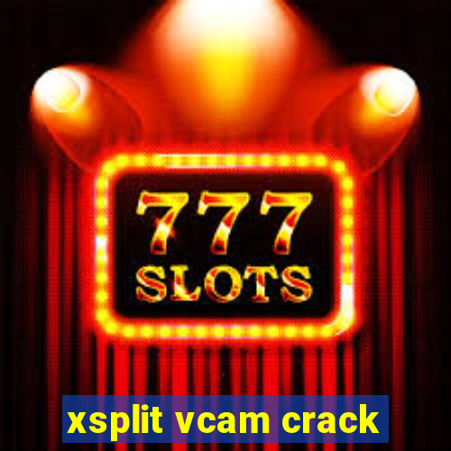 xsplit vcam crack