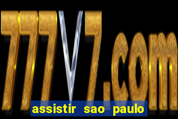 assistir sao paulo x vasco da gama multicanais