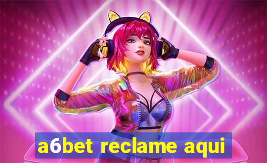 a6bet reclame aqui