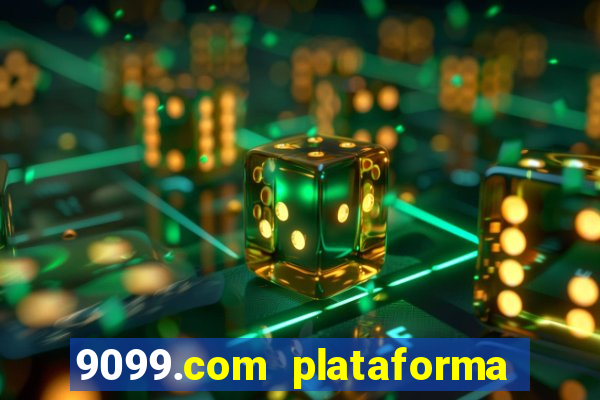 9099.com plataforma de jogos