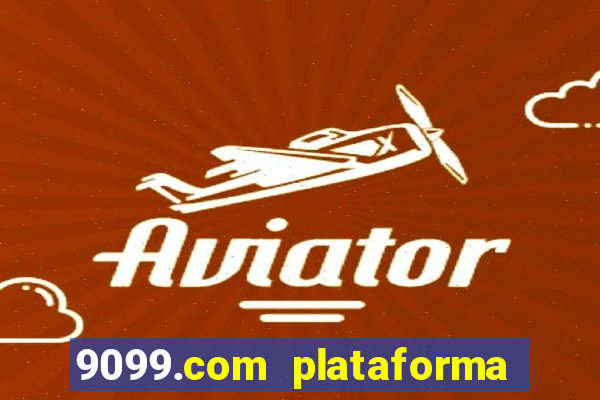 9099.com plataforma de jogos