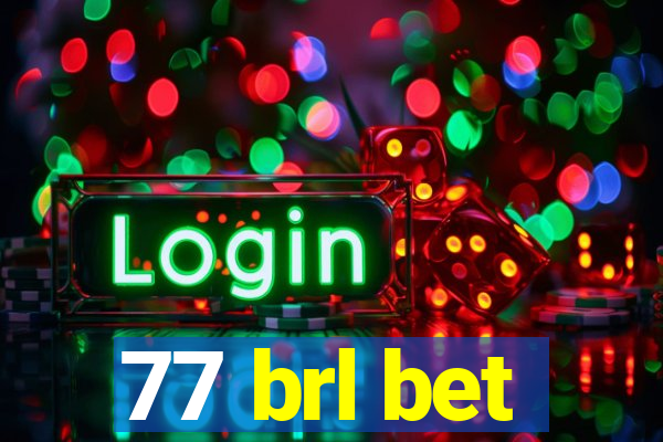 77 brl bet