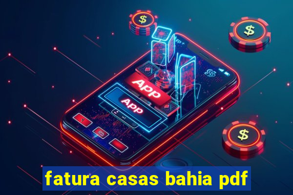 fatura casas bahia pdf