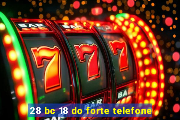 28 bc 18 do forte telefone