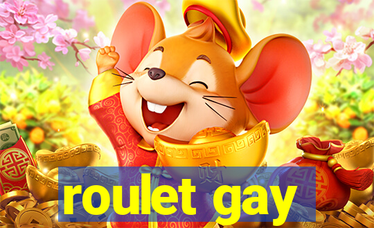 roulet gay