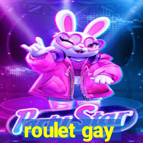 roulet gay