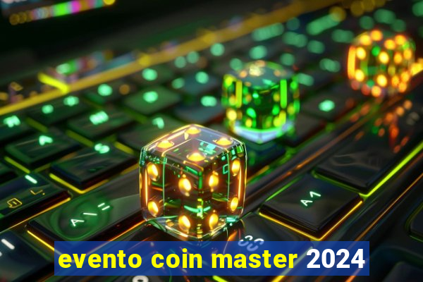 evento coin master 2024