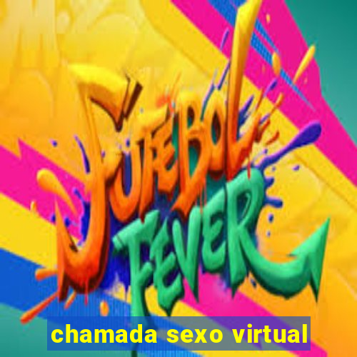 chamada sexo virtual