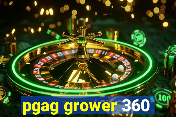 pgag grower 360