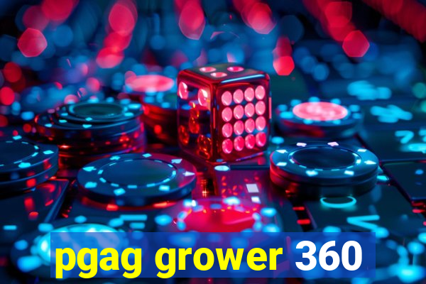 pgag grower 360