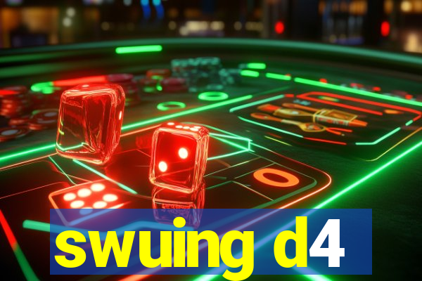 swuing d4