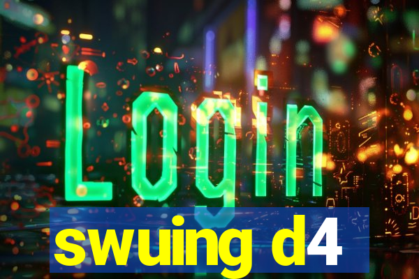 swuing d4