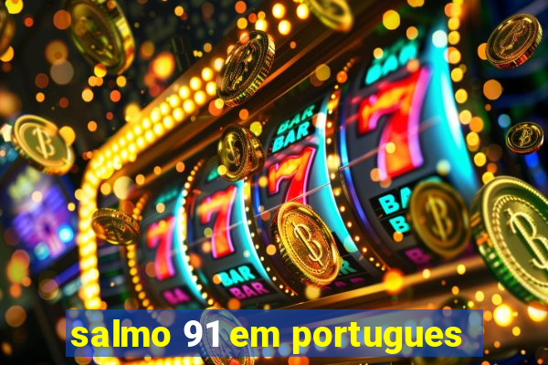 salmo 91 em portugues