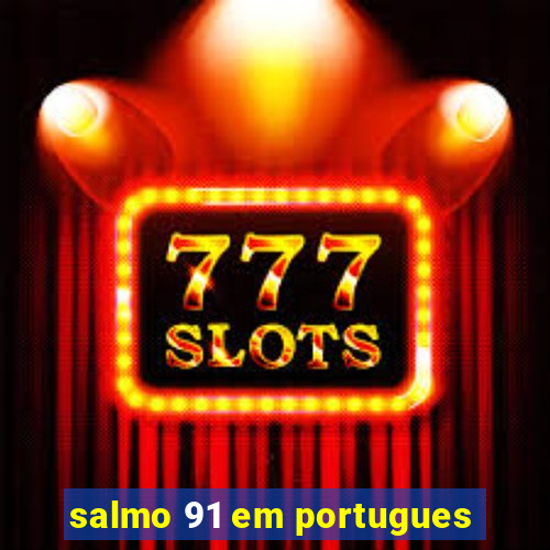 salmo 91 em portugues