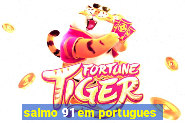 salmo 91 em portugues