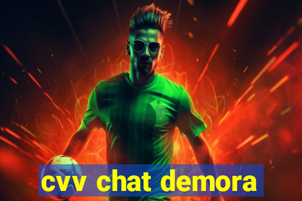 cvv chat demora