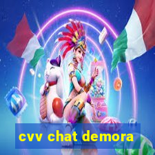 cvv chat demora