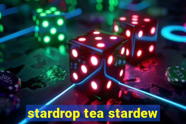 stardrop tea stardew